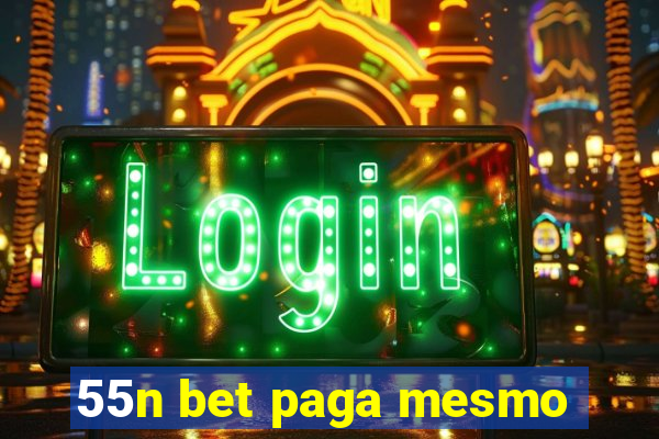 55n bet paga mesmo